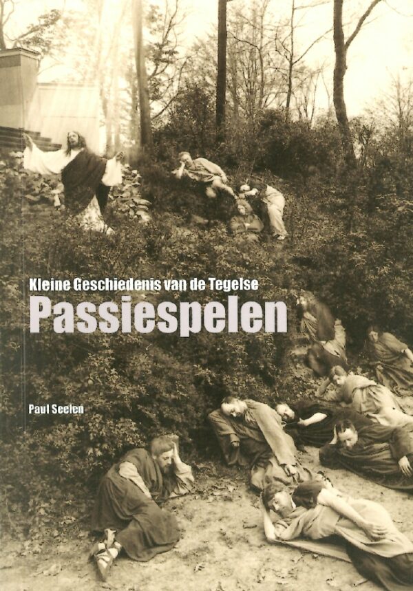 Boek Kleine geschiedenis van de Tegelse Passiespelen