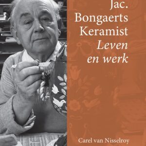 Boek Jac. Bongaerts Keramist Leven en werk - leverbaar vanaf 13 september